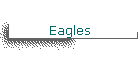 Eagles
