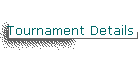 Tournament Details
